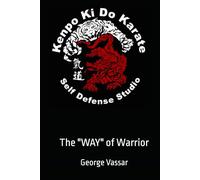 Kenpo Ki Do Karate: The "WAY" of Warrior
