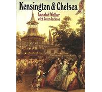 Kensington and Chelsea: A Social and Architectural History