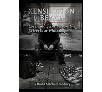 Kensington Beach: Loss and Survival on the Streets of Philadelphia