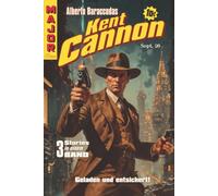 Kent Cannon 01 - Geladen und entsichert - Die drei ersten Fälle des Detektiven einer dystopischen Zukunft als Sammelband (Major Dimes)