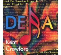 Kent Crawford - Deja & the Chameleon Dream