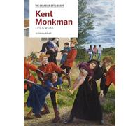 Kent Monkman: Life & Work (The Canadian Art Library)