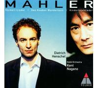 Kent Nagano - Mahler : Des Knaben Wunderhorn, Kindertotenlieder, Ruckert Lieder