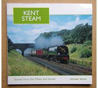 Kent Steam: Scenes From The Fifties And Sixties