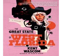 Kent Wascom The Great State of West Florida : A Novel Paperback Book Kent Wascom Multicolor