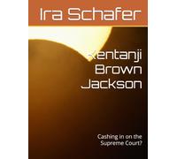Kentanji Brown Jackson: Cashing in on the Supreme Court?