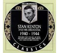 KENTON - Stan Kenton And His Orchestra 1940 - 1944: THE CHRONIGICAL