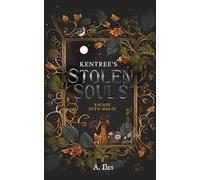 Kentree's Stolen Souls: Escape into Magic: 1 (The Kentree Series)