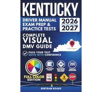 Kentucky Driver Manual, Exam Prep & Practice Tests: Complete Visual DMV Guide with 200 Questions and Answers for Permit and License Tests (FULL COLOR)