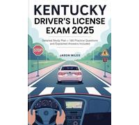 Kentucky Driver's License Exam 2025: Detailed Study Plan + 180 Practice Questions and Explained Answers Included