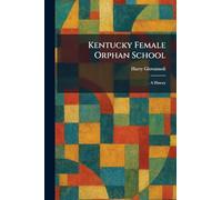 Kentucky Female Orphan School: A History