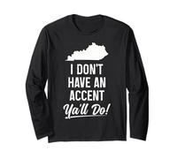Kentucky I Don't Have an Accent Y'all Do Funny Vintage Pride Long Sleeve T-Shirt