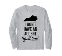Kentucky I Don't Have an Accent Y'all Do Funny Vintage Pride Long Sleeve T-Shirt
