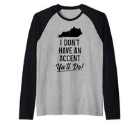 Kentucky I Don't Have an Accent Y'all Do Funny Vintage Pride Raglan Baseball Tee