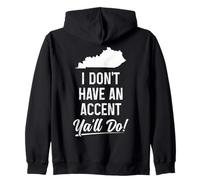 Kentucky I Don't Have An Accent Y'all Do Funny Vintage Pride Zip Hoodie