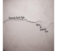 KENTUCKY KNIFE FIGHT - We're All Nameless Here