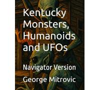 Kentucky Monsters, Humanoids and UFOs: Navigator Version