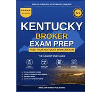 Kentucky Real Estate Broker Exam Prep: The Step-by-Step Study Guide to Pass Your Kentucky Broker Exam on the First Try, With Practice Tests, Broker ... (Winslow Homes Real Estate Broker Exam Prep)