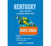 KENTUCKY REAL ESTATE LICENSE EXAM PREP 2025/2026: Mastering Property Knowledge to Secure Your Career Success