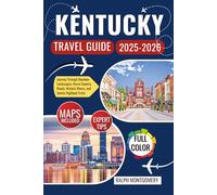 Kentucky Travel Guide 2025-2026: Journey Through Bourbon Landscapes, Horse Country Roads, Historic Rivers, and Scenic Highland Trails