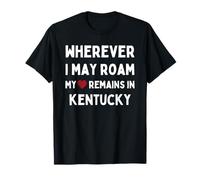 Kentucky Wherever I May Roam My Heart Remains In Kentucky T-Shirt