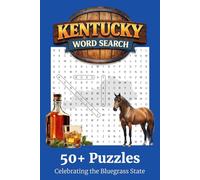 Kentucky Word Search 50+ Puzzles Celebrating the Bluegrass State: Word Search Puzzles with Easy-to-Read Print About Kentucky’s Places, Culture, Food, ... for Relaxation, Travel, and Puzzle Lovers