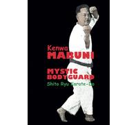 Kenwa Mabuni Mystic Bodyguard: Shito Ryu Karate-Do