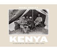 Kenya: A Country in the Making 1880-1940 by Pavitt. Nigel ( 2008 ) Hardcover