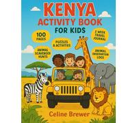Kenya Activity Book for Kids - Discover Kenya's Safari Wildlife With Animal Observation Logs, a 2-Week Travel Journal, Coloring Pages, Puzzles, and Fun Facts - Ages 6-12