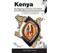 Kenya, Bridging Ethnic Divides: A Commissioner's Experience on Cohesion and Integration