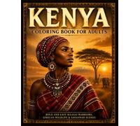 Kenya Coloring Book for Adults: Bold and Easy Maasai Warriors, African Wildlife & Savannah Scenes | Over 70 Realistic Designs for Adults, Seniors & Beginners