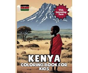 Kenya Coloring Book For Kids: With Interesting Facts