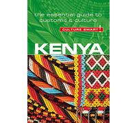 Kenya - Culture Smart! : The Essential Guide to Customs & Culture