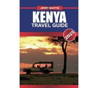 KENYA Travel Guide 2025: Embark on Unforgettable Safaris Across Vast Savannahs, Witnessing the Majesty of African Wildlife.