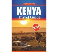 Kenya Travel Guide 2025: Practical Itinerary and Insider Tips for Safari Adventures, Cultural Experiences, and Guidance for Your East African Journey