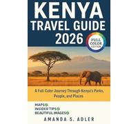 Kenya Travel Guide 2026: A Full-Color Journey Through Kenya’s Parks, People, and Places