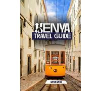KENYA TRAVEL GUIDE 2026: Safari, Culture & Coast Your Complete Insider Guide to Wildlife, Adventure, and Hidden Gems in the Heart of East Africa