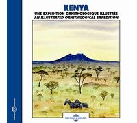 Kenya - Une Expedition Ornithologique Illustree - Kenya - An Illustrated Ornithological Expedition