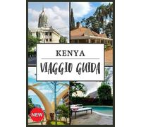 KENYA VIAGGIO GUIDA 2025: Esplora la bellezza dell'Africa orientale