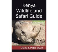 Kenya Wildlife and Safari Guide: Foreword by Chris Packham (Wildlife of Africa)