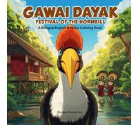 Kenyalang's Gawai: A Bilingual English & Malay Coloring Book ("World Festival Adventures" - A Coloring Book Series)