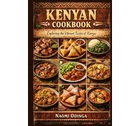 Kenyan Cookbook: Exploring the Vibrant Tastes of Kenya