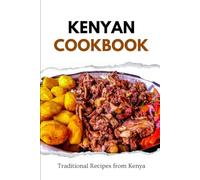 Kenyan Cookbook: Traditional Recipes from Kenya (African food)