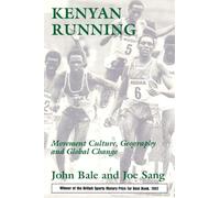 Kenyan Running: Movement Culture, Geography and Global Change