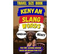 Kenyan Slang Dictionary: The Ultimate Guide to Street Talk in Kenya: 3 (Travel Slang Dictionary)
