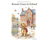 Kenzie Goes to School (Kenzie's Big Adventures)