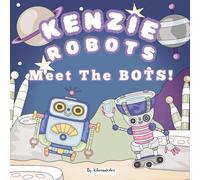 KENZIE Robots: Meet The Bots!