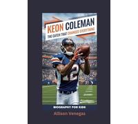 KEON COLEMAN: The Catch That Changed Everything- Biography for kids