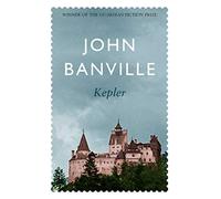 Kepler: From the Booker Prize-winning author of The Sea: 2 (Revolutions Trilogy, 2)