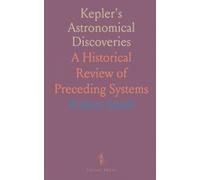 Kepler's Astronomical Discoveries: A Historical Review of Preceding Systems
